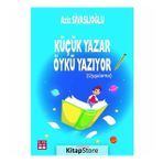 Küçük Yazar Öykü Yazıyor - Aziz Sivaslıoğlu