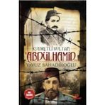 Kudretli Sultan 2. Abdülhamid Han - Yavuz Bahadıroğlu