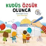 Kudüs Özgür Olunca - Nesil Çocuk Yayınları