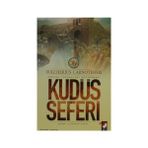 KUDÜS SEFERI & KUTSAL TOPRAKLARI KURTARMAK - FULCHERIUS CARNOTENSIS