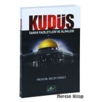 Kudüs Tarihi Faziletleri ve Alimleri - Recep Dikici