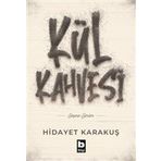 Kül Kahvesi - Hidayet Karakuş