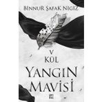 Kül - Yangın Mavisi Serisi 5 - Binnur Şafak Nigiz