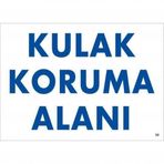 Kulak Koruma Alanı Uyarı Levhası 25x35 Kod50