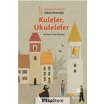 Kuleler Ukuleleler - Gökyüzünde Buluşan Öyküler - Göknur Birincioğlu