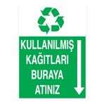 Kullanılmış Kağıtları Buraya Atınız Uyarı Tabelası - 50x70 Alüminyum Kompozit Panel - AT3