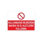 Kullanmasını Bilmediğin... Uyarı Tabelası - 35x50 Alüminyum Kompozit Panel - M21