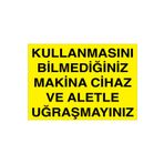 Kullanmasını Bilmediğiniz... Uyarı Tabelası - 70x100 Alüminyum Kompozit Panel - M22
