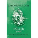 Küller Şehri - Ölümcül Oyuncaklar İkinci Kitap