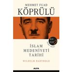 Külliyatı 2 - İslam Medeniyeti Tarihi - Mehmet Fuad Köprülü