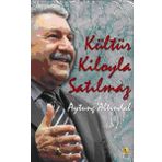 KÜLTÜR KILOYLA SATILMAZ - AYTUNÇ ALTINDAL