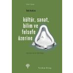 KÜLTÜR, SANAT, BILIM VE FELSEFE ÜZERİNE - BOB AVAKIAN