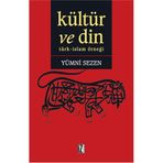KÜLTÜR VE DIN TÜRK - İSLAM ÖRNEĞI - YUMNI SEZEN
