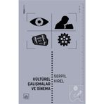 Kültürel Çalışmalar ve Sinema - Serpil Kırel
