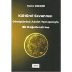 Kültürel Savunma Dönüştürücü Adalet Yaklaşımıyla Bir Değerlendirme Nadire Özdemir
