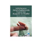 KÜLTÜRLERARASI İLETİŞİM BAĞLAMINDA İNSANA DAIR DUYGULAR VE RİTÜELLER - NECLA MORA