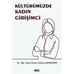 Kültürümüzde Kadın Girişimci - Ümmü Gülsüm Kahraman