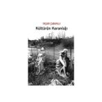 KÜLTÜRÜN KARANLIĞI - YAŞAR ÇABUKLU