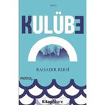 Kulübe / Bahadır Ruhi