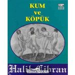 KUM VE KÖPÜK - CIBRAN HALIL CIBRAN