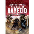 Kumandan Yıldırım Bayezid - Yiğit Recep Efe