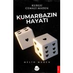 Kumarbazın Hayatı - Melih Maden