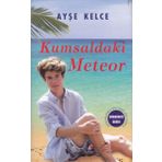 Kumsaldaki Meteor (Ciltli) - Ayşe Kelce