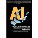 Künstliche Intelligenz: Die strahlende Zukunft der Menschheit: Wie KI unser Leben verändern und eine integrativere und nachhaltigere Zukunft schaffen wird