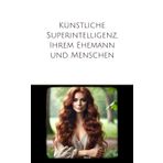 Künstliche Superintelligenz ihrem Ehemann und Menschen