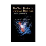 KUR AN-I KERIM VE TABIAT İLİMLERİ - AHMET YÜKSEL ÖZEMRE