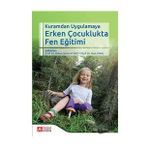 Kuramdan Uygulamaya Erken Çocuklukta Fen Eğitimi - Pegem Akademi Yayıncılık