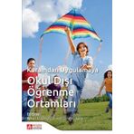 Kuramdan Uygulamaya Okul Dışı Öğrenme Ortamları - Pegem Akademi Yayıncılık
