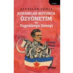 Kuramlar Boyunca Özyönetim ve Yugoslavya Deneyi Alpaslan Işıklı