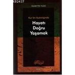 KUR`AN AYDINLIĞINDA HAYATI DOĞRU YAŞAMAK - FAHRETTIN YILDIZ