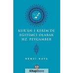 Kur'an-ı Kerim'de Eğitimci Olarak Hz. Peygamber - Remzi Kaya