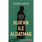 Kur'an ile Aldatmak - Cemil Kılıç