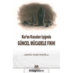 Kur’an Kıssaları Işığında Güncel Mücadele Fıkhı - Şükrü Hüseyinoğlu