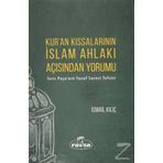 Kur'an Kıssalarının İslam Ahlakı Açısından Yorumu: Sırrı Paşa'nın Yusuf Suresi Tefsiri - İsmail Kılıç