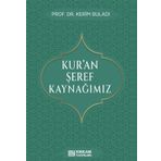 Kur’an Şeref Kaynağımız Prof. Dr. Kerim Buladı