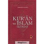 Kuran ve İslam Üzerine - Ömer Rıza Doğrul