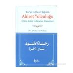 KUR'AN VE SÜNNET IŞIĞINDA AHIRET YOLCULUĞU ÖLÜM, KABIR VE KIYAMET ALAMETLERI - MUSTAFA MURAT