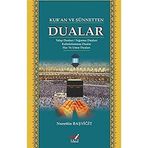 Kur'an ve Sünnetten Dualar: Talep Duaları / Sığınma Duaları Kabul Olunmuş Dualar Hac ve Umre Duaları