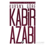 Kur’an’a Göre Kabir Azabı - Mehmet Okuyan
