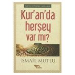 Kur’an’da Herşey Var Mı? Cilt 1 - İsmail Mutlu