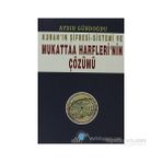 KURAN`IN ŞİFRESİ-SISTEMI VE MUKATTAA HARFLERI`NIN ÇÖZÜMÜ - AYDIN GÜNDOĞDU
