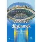 Küresel Bakmak Evrensel Düşünmek - Ervin Laszlo