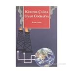 KÜRESEL ÇAĞDA SIYASI COĞRAFYA - KENAN ARIBAŞ