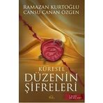 Küresel Düzenin Şifreleri - Cansu Canan Özgen Dr. Ramazan Kurtoğlu Ramazan Kurtoğlu