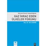Küresel Enerji Jeopolitiğinde Gaz İhraç Eden Ülkeler Forumu - İdris Demir