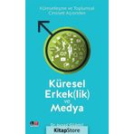 Küresel Erkeklik ve Medya - Ayşad Güdekli
